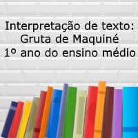 Interpretação de texto: Gruta de Maquiné – 1º ano do ensino médio Interpretação de texto: Gruta de Maquiné - 1º ano do ensino médio