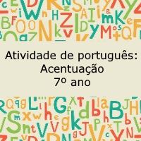 Atividade de português: Acentuação – 7º ano