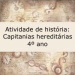 Atividade de história: Capitanias hereditárias – 4º ano