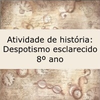 Atividade de história: Despotismo esclarecido - 8º ano