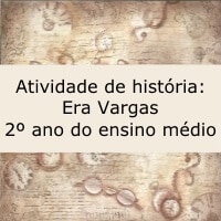 Atividade de história: Era Vargas - 2º ano ensino médio