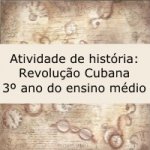 Atividade de história: Revolução Cubana – 3º ano ensino médio
