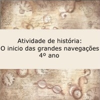 Atividade de história: O inicio das grandes navegações – 4º ano Atividade de história: O inicio das grandes navegações - 4º ano