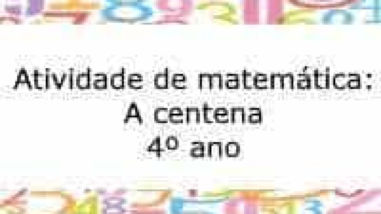 Atividade De Matematica A Centena 4Âº Ano Acessaber