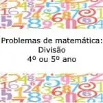 Problemas de matemática: Divisão – 4º ou 5º ano
