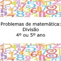 Problemas de matemática: Divisão – 4º ou 5º ano Problemas de matemática: Divisão - 4º ou 5º ano