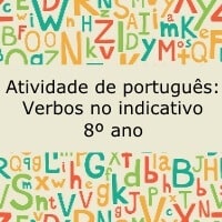 Atividade de português: Verbos no indicativo – 8º ano Atividade de português: Verbos no indicativo - 8º ano