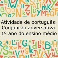 Atividade de português: Conjunção adversativa – 1º ano do ensino médio Atividade de português: Conjunção adversativa - 1º ano do ensino médio