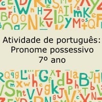 Atividade de português: Pronome possessivo - 7º ano
