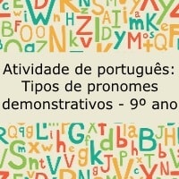 Atividade de português: Tipos de pronomes demonstrativos – 9º ano Atividade de português: Tipos de pronomes demonstrativos - 9º ano