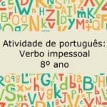 Atividade de português: Verbo impessoal – 8º ano