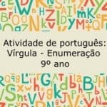 Atividade de português: Vírgula – Enumeração- 9º ano