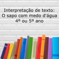 Interpretação de texto: O sapo com medo d’água – 4º ou 5º ano Interpretação de texto: O sapo com medo d'água - 4º ou 5º ano
