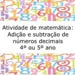 Atividade de matemática: Adição e subtração de números decimais – 4º ou 5º ano