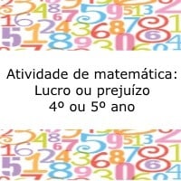 Atividade de matemática: Lucro ou prejuízo – 4º ou 5º ano Atividade de matemática: Lucro ou prejuízo - 4º ou 5º ano