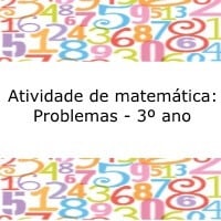 Atividade de matemática: Problemas – 3º ano Atividade de matemática: Problemas - 3º ano