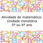 Atividade de matemática: Unidade monetária – 5º ou 6º ano