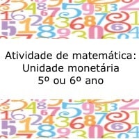 Atividade de matemática: Unidade monetária – 5º ou 6º ano Atividade de matemática: Unidade monetária - 5º ou 6º ano