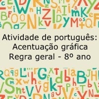 Atividade de Português: Acentuação gráfica – regra geral –  8º ano Atividade de Português: Acentuação gráfica - regra geral - 8º ano