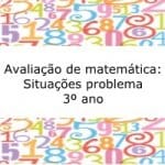 Avaliação de Matemática: Situações problema – 3º ano