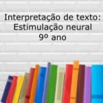 Interpretação de texto: Estimulação neural – 9º ano