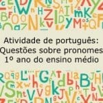 Atividade de português: Questões sobre pronomes – 1º ano do Ensino Médio