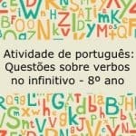 Atividade de português: Questões sobre verbos no infinitivo – 8º ano