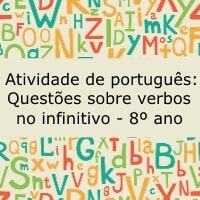 Atividade de português: Questões sobre verbos no infinitivo – 8º ano Atividade de português: Questões sobre verbos no infinitivo - 8º ano