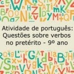 Atividade de português: Questões sobre verbos no pretérito – 9º ano