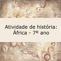 Atividade de história: África – 7º ano Atividade de história: África - 7º ano