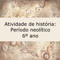 4° ANO - HISTÓRIA - ALDEIAS E CIDADES – PERÍODO NEOLÍTICO páginas