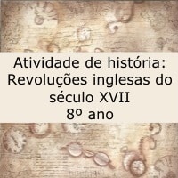 Atividade de história: Revoluções inglesas do século XVII - 8º ano
