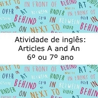Atividade de inglês: Articles A and An –  6º ou 7º ano Atividade de inglês: Articles A and An - 6º ou 7º ano