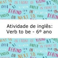 Atividade de inglês: Verb to be – 6º ano Atividade de língua inglesa: Verb to be - 6º ano