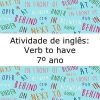 Atividade de língua inglesa: Verb to have - 7º ano