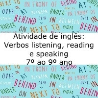 Atividade de inglês: Verbos listening, reading e speaking - 7º ao 9º ano