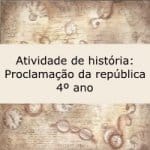 Atividade de história: Proclamação da República – 4 º ano
