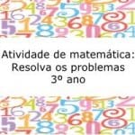 Atividade de matemática: Resolva os problemas – 3º ano