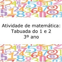 Atividade de matemática: Tabuada do 1 e 2 – 3º ano Atividade de matemática: Tabuada do 1 e 2 - 3º ano