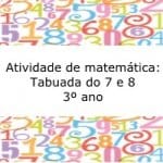 Atividade de matemática: Tabuada do 7 e 8 – 3º ano