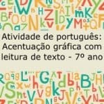 Atividade de Português: Acentuação gráfica e leitura de texto – 7º ano