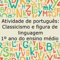 Atividade de português: Classicismo e Figuras de Linguagem - 1º ano do ensino médio