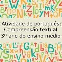 Atividade de Português: Compreensão textual – 3º ano do ensino médio Atividade de Português: Compreensão textual - 3º ano do ensino médio
