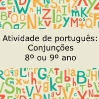 Atividade de português: Conjunções - 8º ou 9º