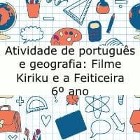 Atividade de português e geografia: Filme – Kiriku e a Feiticeira – 6º ano Atividade de português e geografia: Filme - Kiriku e a Feiticeira - 6º ano