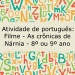 Atividade de português: Filme – As crônicas de Nárnia – 8º ou 9º ano