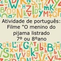 Atividade de português: Filme O menino do pijama listrado – 7º ou  8º  ano Atividade de português: Filme O menino do pijama listrado - 7º ou 8º ano