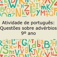 Atividade de português: Questões sobre advérbios - 9º ano
