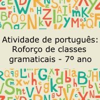 Atividade de Português: Reforço de classes gramaticais – 7º ano Atividade de Português: Reforço de classes gramaticais - 7º ano