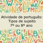 Atividade de português: Tipos de Sujeito – Músicas, “Borboletas” e “Amanheceu, peguei a viola” – 7º ou 8º ano